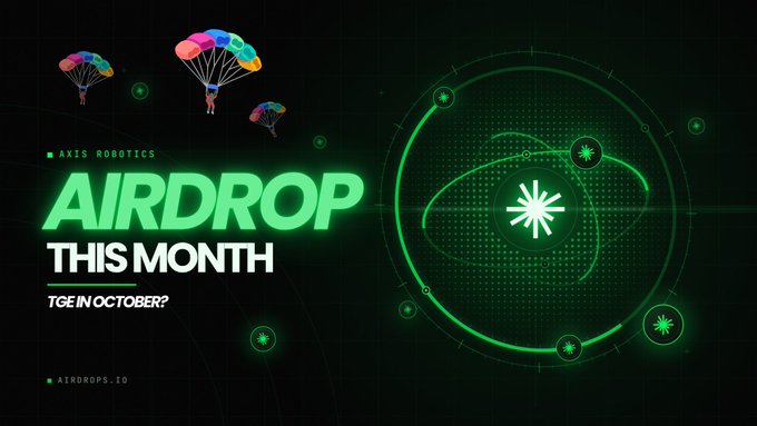 The image promotes the upcoming Axis Robotics (TGE) airdrop scheduled for October, featuring colorful parachutes with the "AIRDROP THIS MONTH" headline and the website AIRDROPS.IO, visually reinforcing the post's message that the token generation event is approaching and participants should ensure their X and Discord accounts are linked before the distribution takes place.