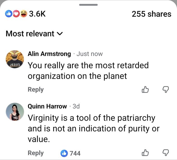 A screenshot of Facebook comments showing criticism of an organization, including an offensive comment by 'Alin Armstrong' calling it 'the most retarded organization on the planet' and another by 'Quinn Harrow' stating, 'Virginity is a tool of the patriarchy and is not an indication of purity or value.' The post has 3.6K reactions and 255 shares.