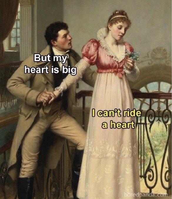 A classical painting-style meme showing a man and woman in Regency-era clothing with text 'But my heart is big' on the man and 'I can't ride a heart' on the woman, credited to boredpanda.com.