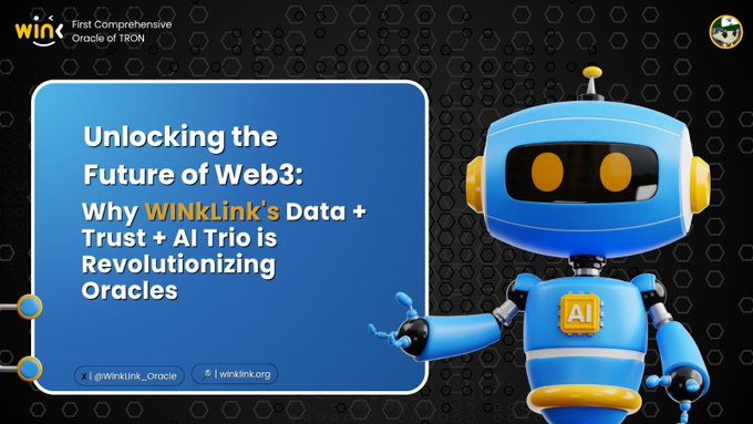 A promotional graphic for WINkLink features a blue and yellow robot mascot with an "AI" emblem, accompanied by the headline "Unlocking the Future of Web3: Why WINkLink's Data + Trust + AI Trio Is Revolutionizing Oracles," which visually reinforces the post's message about WINkLink's role in providing essential, AI-driven oracle infrastructure for the TRON ecosystem and broader Web3 applications.