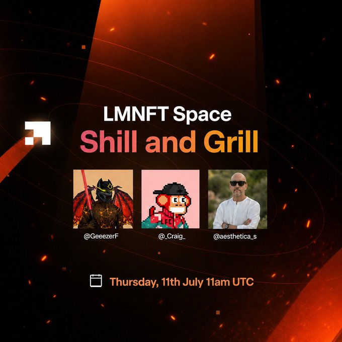 Promotional graphic for "LMNFT Space Shill and Grill" featuring three guests (@GeeezerF, @_Craig_, @aesthetica_s) with the event scheduled for Thursday, 11th July at 11am UTC, matching the post's call for projects to present and receive live feedback.