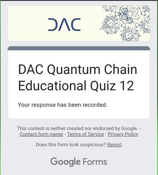The image shows a Google Forms page titled "DAC Quantum Chain Educational Quiz 12," with a confirmation stating "Your response has been recorded." The accompanying post promotes this quiz as part of @dac_chain's educational series, which is now open with rewards of 30 points plus a bonus, consistent with the displayed form.