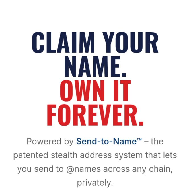A promotional graphic with the text "CLAIM YOUR NAME. OWN IT FOREVER." powered by Send-to-Name™, described as a patented stealth address system for sending to @names privately.