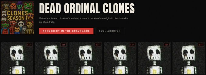 A promotional graphic titled 'DEAD ORDINAL CLONES' advertising '196 fully animated clones of the dead, a mutated strain of the original collection with on-chain traits,' featuring pixel-art skull images and buttons for 'RESURRECT IN THE GRAVEYARD' and 'FULL ARCHIVE'.
