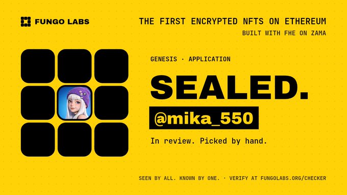 A yellow promotional graphic for Fungo Labs featuring the text 'THE FIRST ENCRYPTED NFTS ON ETHEREUM,' 'SEALED.', '@mika_550', and 'In review. Picked by hand.' with a profile image in a grid.