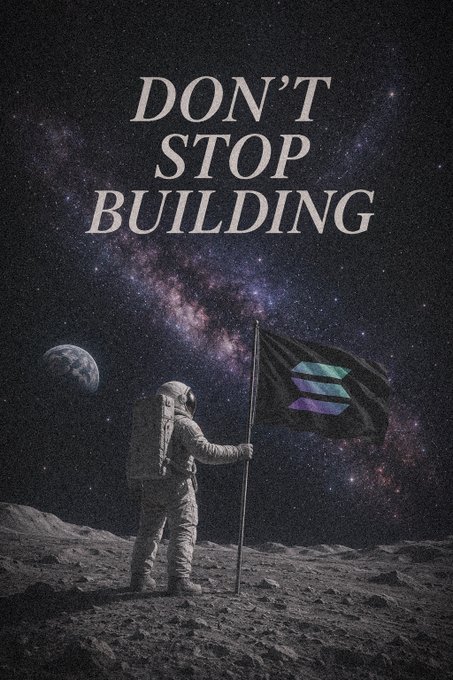A stylized image depicts an astronaut planting a flag bearing the Solana logo on a lunar surface, with the text 'DON'T STOP BUILDING' against a starry galaxy backdrop.