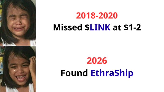 A two-panel meme using the crying girl meme: the top reads '2018-2020 Missed $LINK at $1-2' and the bottom reads '2026 Found EthraShip' in happier form.