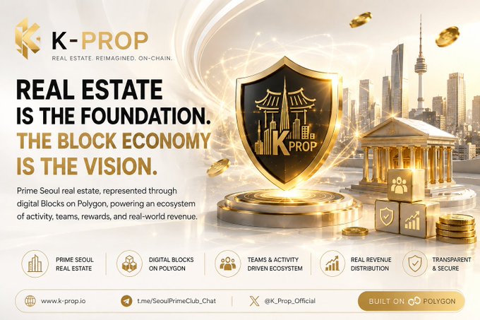 K-PROP promotional banner reading 'REAL ESTATE IS THE FOUNDATION. THE BLOCK ECONOMY IS THE VISION.' with features like Prime Seoul real estate, Digital Blocks on Polygon, and 'BUILT ON POLYGON' branding.