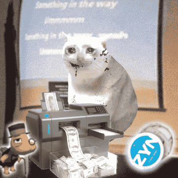 A meme image showing a crying white cat sitting behind a printer rapidly printing money, with partially visible text 'Something in the way' in the background.
