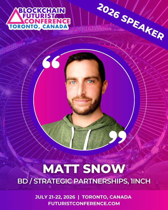 The image is a speaker announcement graphic for the 2026 Blockchain Futurist Conference in Toronto, featuring a headshot of Matt Snow, BD / Strategic Partnerships at 1inch, with the event taking place July 21-22, 2026.