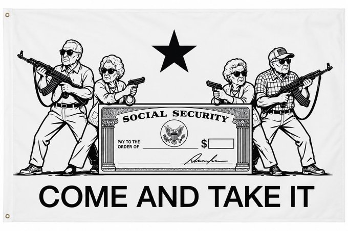 A black and white flag design featuring elderly figures holding rifles around a 'SOCIAL SECURITY' check and a star, with the text 'COME AND TAKE IT' at the bottom.