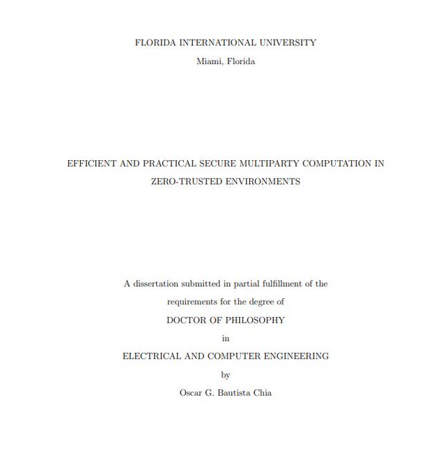 The title page of a doctoral dissertation from Florida International University titled "Efficient and Practical Secure Multiparty Computation in Zero-Trusted Environments" by Oscar G. Bautista Chía for a Doctor of Philosophy in Electrical and Computer Engineering.