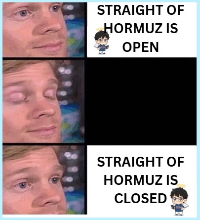 A three-panel meme shows a man looking happy, then sad, then happy again, paired with text reading "STRAIGHT OF HORMUZ IS OPEN" and "STRAIGHT OF HORMUZ IS CLOSED." The post highlights how the Strait of Hormuz—a key global shipping chokepoint—can trigger massive financial swings, even bigger than crypto news, illustrating that major crypto market moves often begin with real-world shipping disruptions rather than on-chain events.