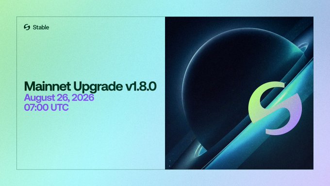 A promotional graphic announces the "Mainnet Upgrade v1.8.0" by Stable, scheduled for August 26, 2026, at 07:00 UTC, featuring a stylized "S" logo against a cosmic, planet-like backdrop. The design visually reinforces the upgrade's focus on strengthening the network's capacity for high-volume payments and more predictable execution.