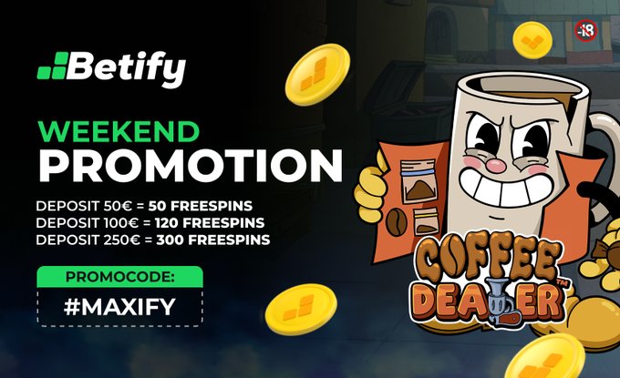 A Betify promotional banner advertising a "WEEKEND PROMOTION" with deposit bonuses (50€ = 50 freespin, 100€ = 120 freespin, 250€ = 300 freespin) and the promocode "#MAXIFY," featuring a "Coffee Dealer" game character.