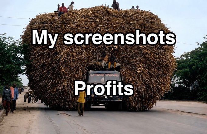 A meme showing a truck overloaded with an enormous pile of hay or straw that dwarfs the vehicle, with the text 'My screenshots' pointing to the small truck and 'Profits' pointing to the massive load.