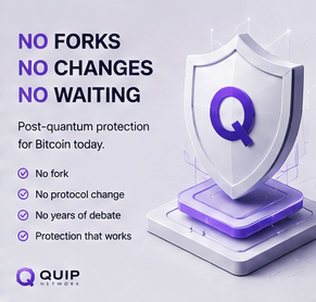 A QUIP advertisement promoting post-quantum protection for Bitcoin with 'NO FORKS, NO CHANGES, NO WAITING' and a shield logo.