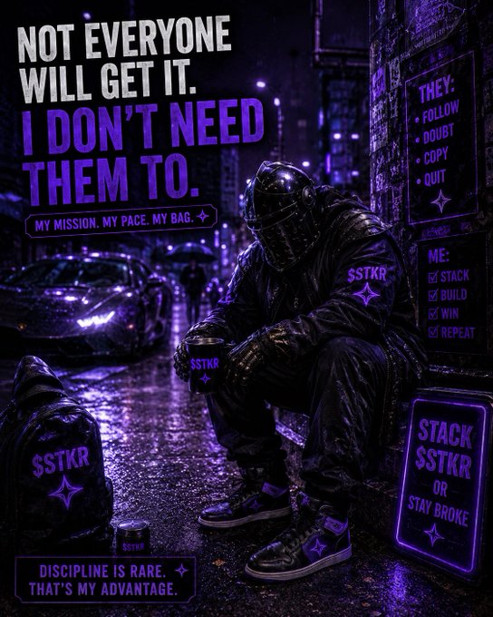 A motivational poster features a figure in dark clothing with 'SSTKR' branding, displaying text like 'NOT EVERYONE WILL GET IT. I DON'T NEED THEM TO.' and 'STACK SSTKR OR STAY BROKE'.
