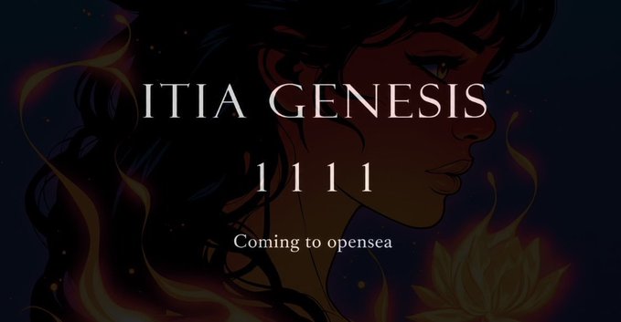 Promotional graphic for the "ITIA GENESIS" NFT collection featuring a stylized illustration of a woman surrounded by flames, announcing the 1,111-supply collection is "Coming to opensea."