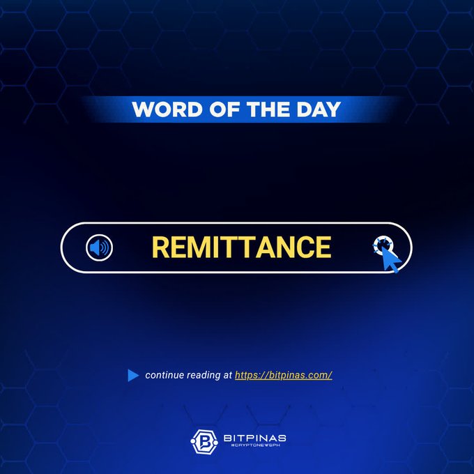 A 'WORD OF THE DAY' graphic with a dark blue hexagonal background displaying the word 'REMITTANCE' in yellow, featuring audio and replay icons, and a link to continue reading at https://bitpinas.com/.