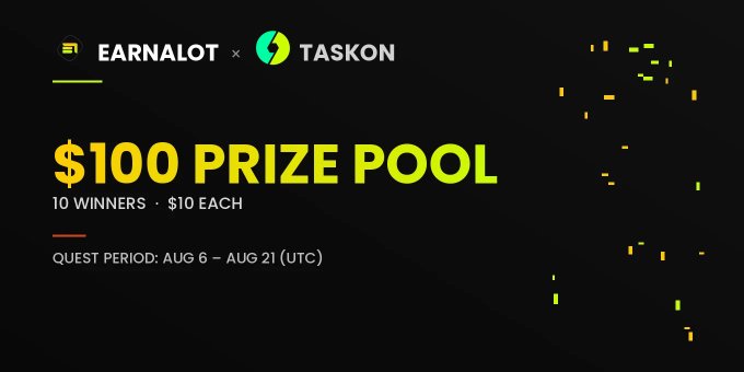 A promotional graphic for the Earnalot x TaskON campaign featuring a $100 prize pool (10 winners × $10 each) running from August 6–21 (UTC), matching the linked TaskON quest offering 100 USDT in rewards through August 21.