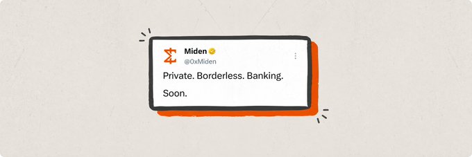 A stylized tweet graphic from "Miden" (@0xMiden) reading "Private. Borderless. Banking. Soon."