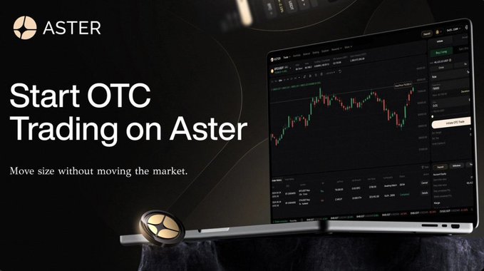 An advertisement for 'ASTER' reads 'Start OTC Trading on Aster' with the tagline 'Move size without moving the market', displayed alongside a laptop showing a trading chart.