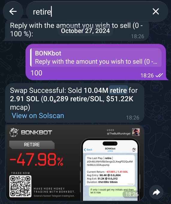 The image shows a screenshot of a conversation that appears to be regarding a trading app called "Retire." The discussion was about a message sent by someone named "BONKbot" which said, "reply with the amount you wish to sell". This response is followed by a description of how much money has been made from selling a particular cryptocurrency.

The image also contains a screenshot of a cell phone conversation taking place in the chat room or messenger system where multiple people are present. The main focus on this image would be on the original message sent by "BONKbot" and the response received from the trader, who is named "Retire."