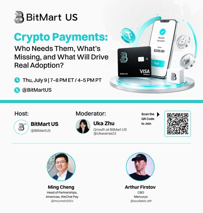 A promotional flyer for a BitMart US Twitter Space titled 'Crypto Payments: Who Needs Them, What's Missing, and What Will Drive Real Adoption?' scheduled for Thursday, July 9, hosted by BitMart US and moderated by Uka Zhu, featuring guests Ming Cheng and Arthur Firstov.
