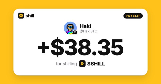 A digital payslip graphic from the "shill" app showing a payment of +$38.35 in $SHILL to user Haki (@HakiBTC).