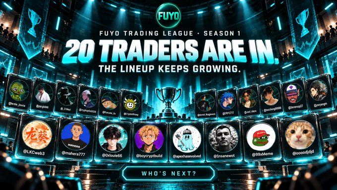 Promotional graphic for 'FUYO TRADING LEAGUE • SEASON 1' announcing '20 TRADERS ARE IN. THE LINEUP KEEPS GROWING,' featuring two rows of trader profile cards with usernames like @LKCweb3, @mahera777, and @Solouie66, with a 'WHO'S NEXT?' button at the bottom.