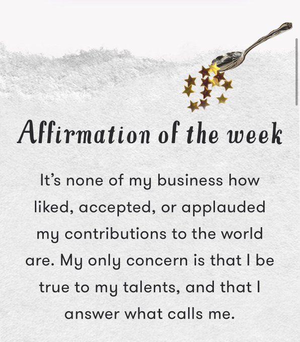 An 'Affirmation of the week' graphic with a fork spilling stars, displaying the quote: 'It's none of my business how liked, accepted, or applauded my contributions to the world are. My only concern is that I be true to my talents, and that I answer what calls me.'