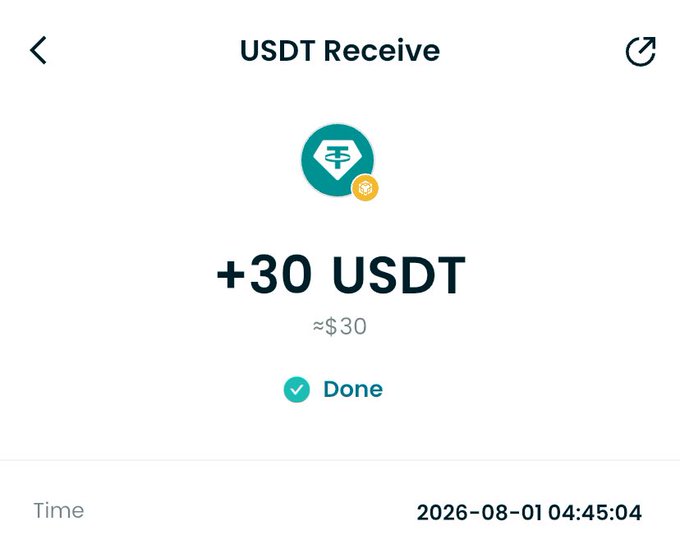 A mobile cryptocurrency app screen showing 'USDT Receive' with a successful transaction of '+30 USDT' (≈$30) marked as 'Done', timestamped 2026-08-01 04:45:04.