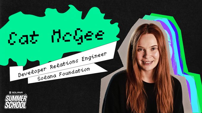 A graphic introducing Cat McGee, Developer Relations Engineer at the Solana Foundation, as part of the 'Solana Summer School' event.