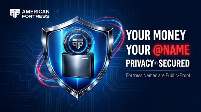 Promotional graphic for American Fortress with a shield and padlock logo, text reading "YOUR MONEY YOUR @NAME PRIVACY SECURED" and "Fortress Names are Public-Proof."