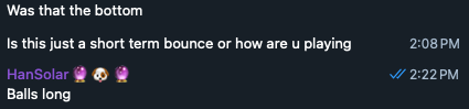 A screenshot of a chat conversation where user "HanSolar" replies "Balls long" to a question about whether a dip was the bottom and whether it's a short-term bounce, suggesting confidence in holding long positions during the crypto market discussion.