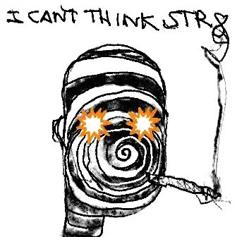 A black and white sketch of a person with a hypnotic spiral face and orange starburst eyes, smoking a cigarette, with text reading 'I CAN'T THINK STRAIGHT' with a heart.