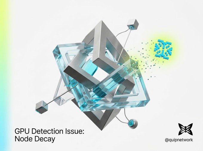 A 3D graphic by '@quipnetwork' titled 'GPU Detection Issue: Node Decay' shows crystalline cubes shattering to reveal a glowing yellow symbol.