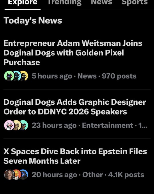 A mobile app screenshot showing an X (formerly Twitter) 'Today's News' feed with headlines including 'Entrepreneur Adam Weitsman Joins Doginal Dogs with Golden Pixel Purchase', 'Doginal Dogs Adds Graphic Designer Order to DDNYC 2026 Speakers', and 'X Spaces Dive Back into Epstein Files Seven Months Later'.