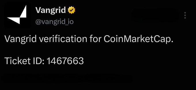 Vangrid verification post displaying “Vangrid verification for CoinMarketCap. Ticket ID: 1467663.”