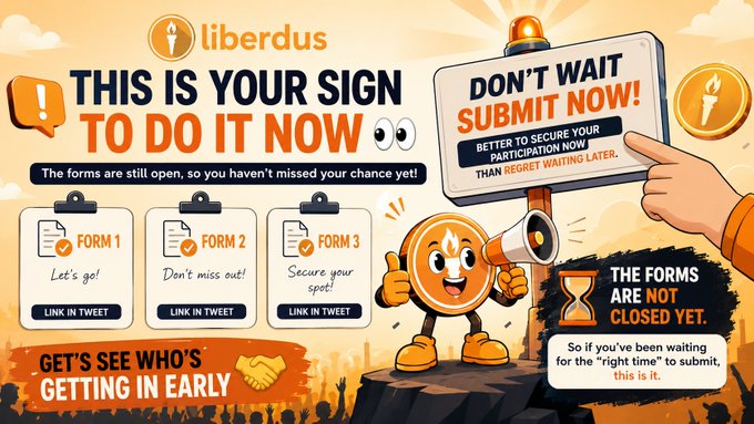 The image is a promotional graphic for the "@liberdus" campaign, featuring a cartoon character holding a megaphone and a sign reading "DON'T WAIT SUBMIT NOW!" It urges users to act, with three "LINK IN TWEET" buttons for Form 1, Form 2, and Form 3, and the message "THE FORMS ARE NOT CLOSED YET," reinforcing the post's call to join the Social Rewards Campaign before time runs out.