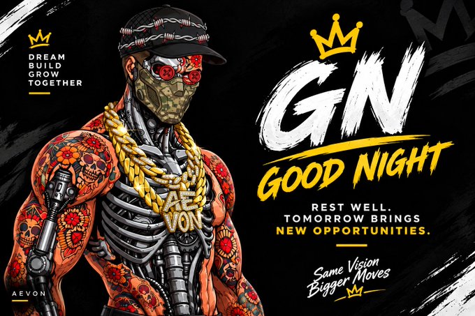 A 'Good Night' motivational graphic featuring a cyborg character with gold chains labeled 'AEVON' and the text 'DREAM BUILD GROW TOGETHER' and 'REST WELL. TOMORROW BRINGS NEW OPPORTUNITIES. Same Vision Bigger Moves.'