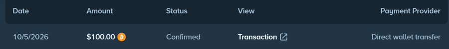 A screenshot of a transaction record showing a Date of 10/5/2026, Amount of $100.00 in Bitcoin, Status of Confirmed, with a link to view the Transaction, processed via Direct wallet transfer.