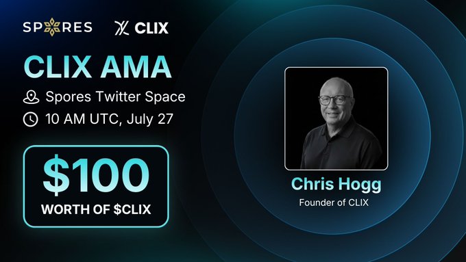 Promotional graphic for a CLIX AMA event on Spores Twitter Space at 10 AM UTC on July 27, featuring Chris Hogg, Founder of CLIX, and offering $100 worth of $CLIX as a giveaway.