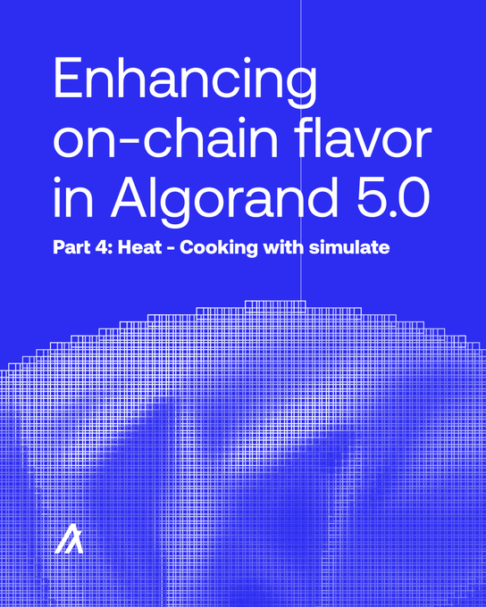 A blue graphic with white text reading "Enhancing on-chain flavor in Algorand 5.0 - Part 4: Heat - Cooking with simulate" above a semicircular grid pattern.