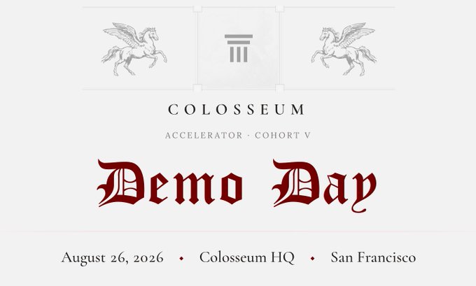 The image is a promotional graphic for "Colosseum Accelerator - Cohort V Demo Day," featuring two Pegasus illustrations flanking a classical column symbol, with the event scheduled for August 26, 2026, at Colosseum HQ in San Francisco.

This visually evokes the grandeur and scale of Cohort V, aligning with the post's emphasis that it is the largest and most commercially-focused batch yet, fitting the Roman "Colosseum" theme with its classical iconography.