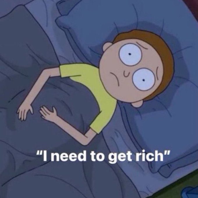 A meme featuring the cartoon character Morty from Rick and Morty lying wide-eyed in bed with the caption 'I need to get rich'.