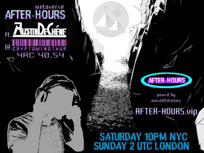 Event flyer for 'AFTER-HOURS metaverse' featuring artist Austin De Gène and DJ Cryptominotaur, powered by maze0fdreamz, showing Saturday 10PM NYC / Sunday 2 UTC London schedule with a Decentraland logo.
