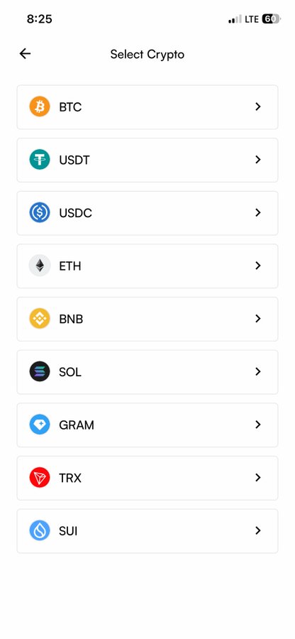A mobile app screen titled “Select Crypto” lists BTC, USDT, USDC, ETH, BNB, SOL, GRAM, TRX, and SUI, each with a colored coin icon and right-facing arrow.