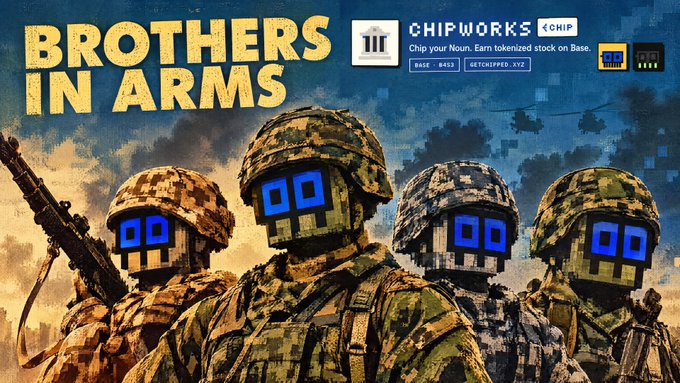 Digital artwork titled 'BROTHERS IN ARMS' showing four pixel-style soldiers in camouflage gear with blue digital eyes, alongside 'CHIPWORKS' branding and a 'Chip your Nous. Earn tokenized stock on Base.' tagline.